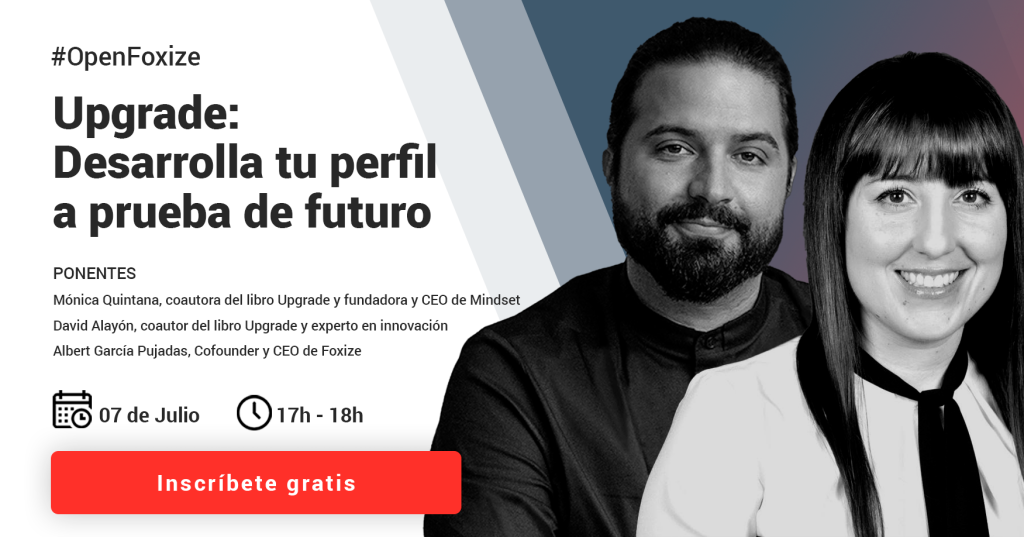 Webinar abierto: Libro Upgrade, desarrolla tu perfil a prueba de futuro.
Haz clic para inscribirte.