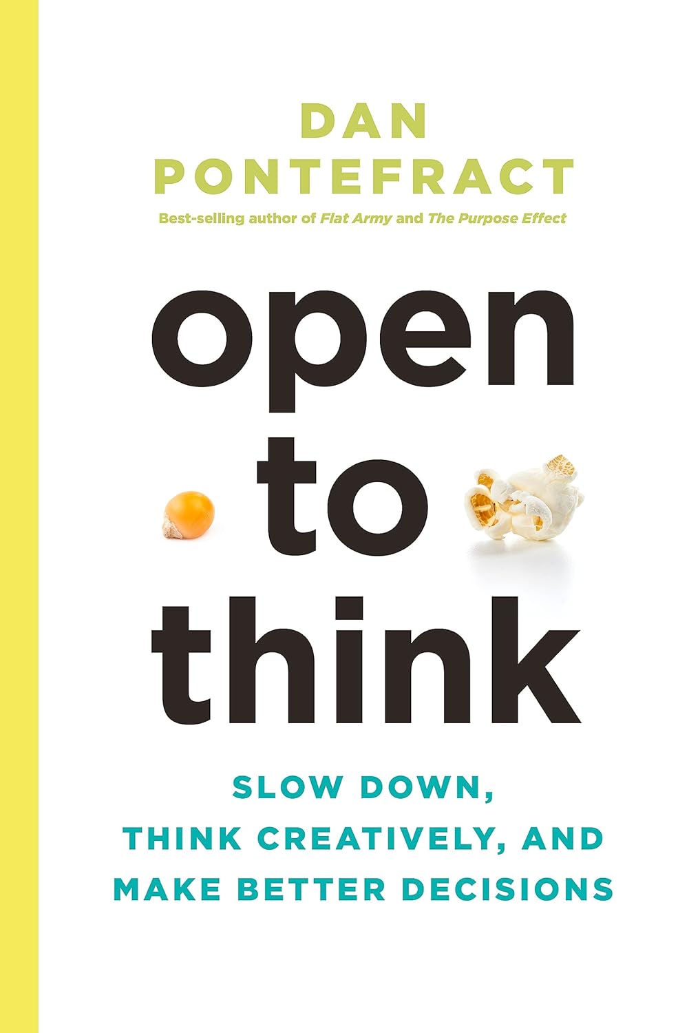 Open to Think: Slow Down, Think Creatively and Make Better Decisions de Dan Pontefract